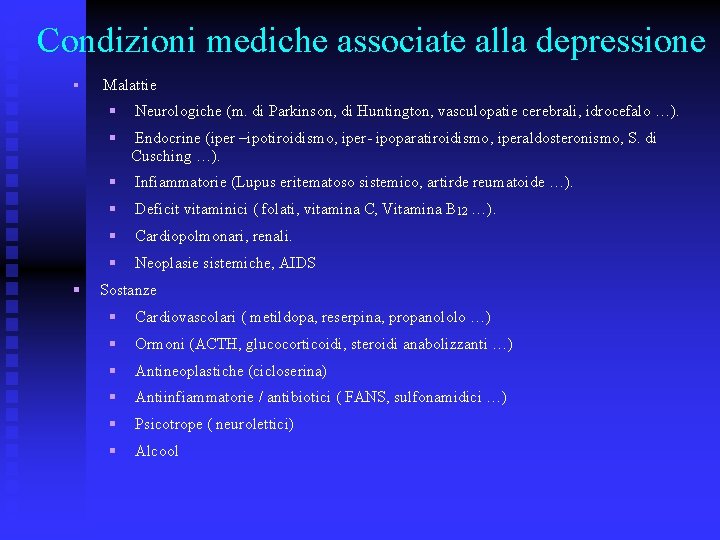 Condizioni mediche associate alla depressione § § Malattie § Neurologiche (m. di Parkinson, di