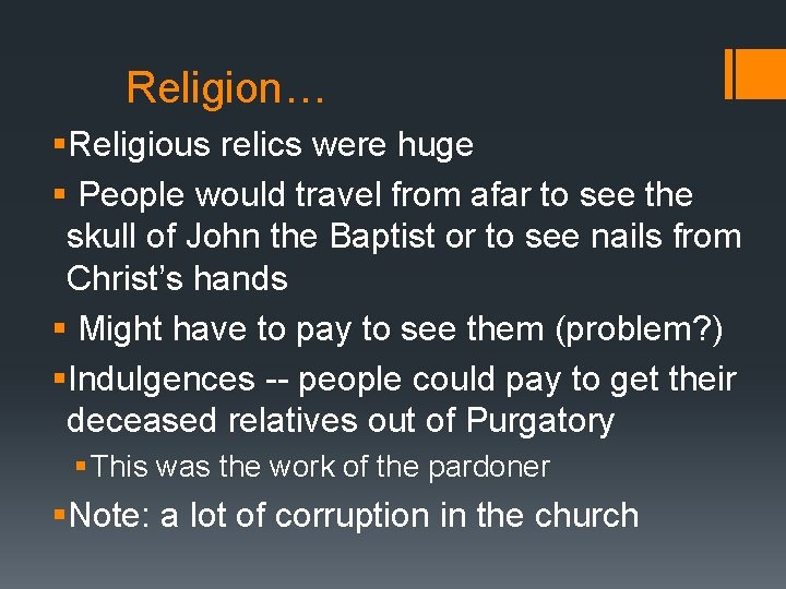 Religion… §Religious relics were huge § People would travel from afar to see the