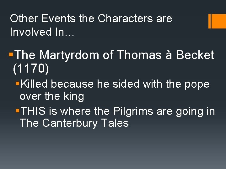 Other Events the Characters are Involved In… §The Martyrdom of Thomas à Becket (1170)