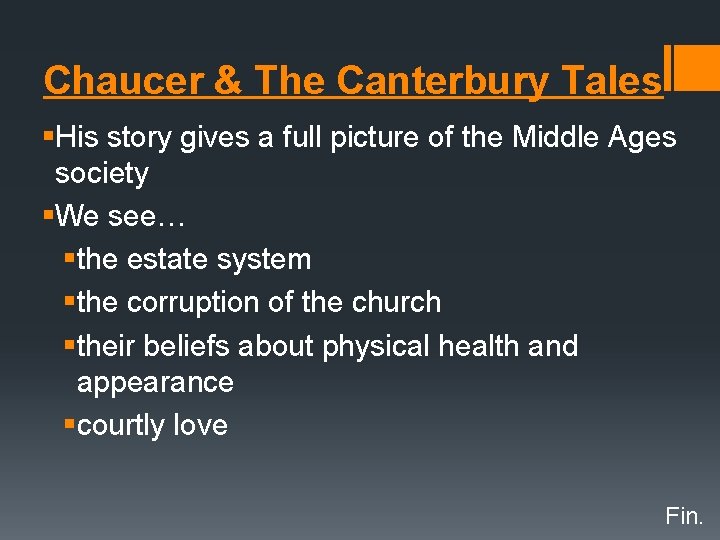 Chaucer & The Canterbury Tales §His story gives a full picture of the Middle