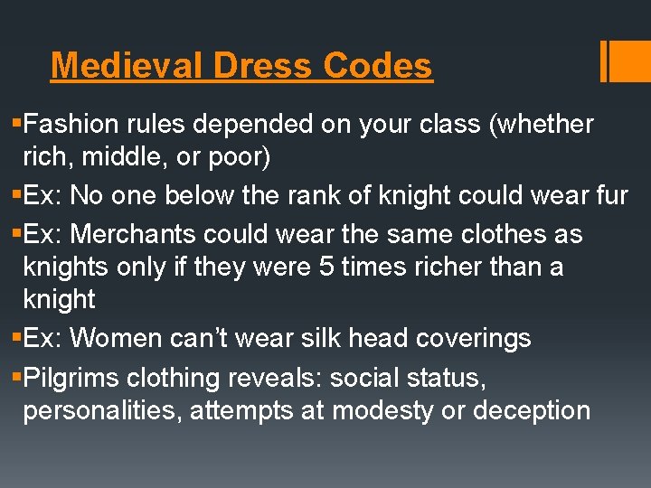 Medieval Dress Codes §Fashion rules depended on your class (whether rich, middle, or poor)