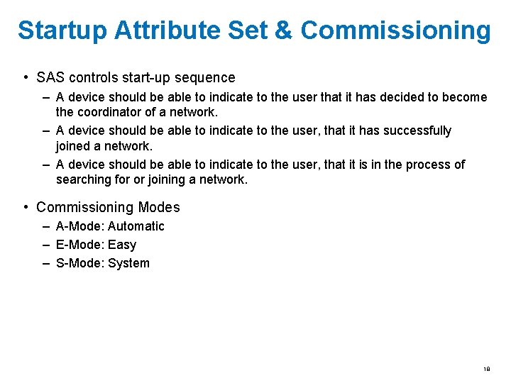 Startup Attribute Set & Commissioning • SAS controls start-up sequence – A device should