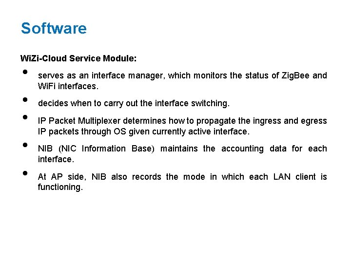 Software Wi. Zi-Cloud Service Module: • • • serves as an interface manager, which