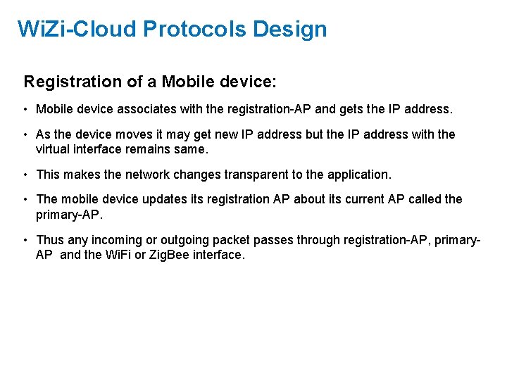 Wi. Zi-Cloud Protocols Design Registration of a Mobile device: • Mobile device associates with