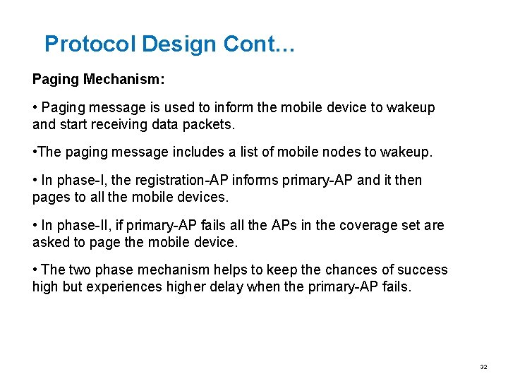 Protocol Design Cont… Paging Mechanism: • Paging message is used to inform the mobile