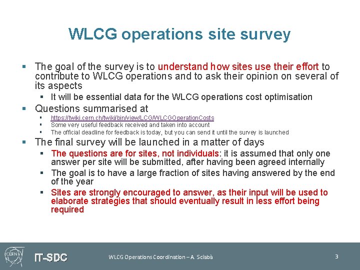 WLCG operations site survey § The goal of the survey is to understand how