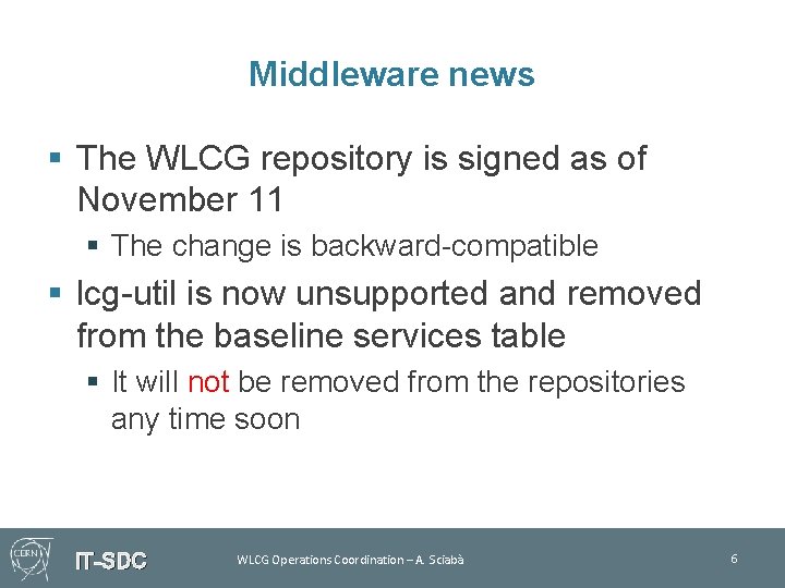 Middleware news § The WLCG repository is signed as of November 11 § The