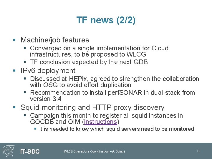 TF news (2/2) § Machine/job features § Converged on a single implementation for Cloud