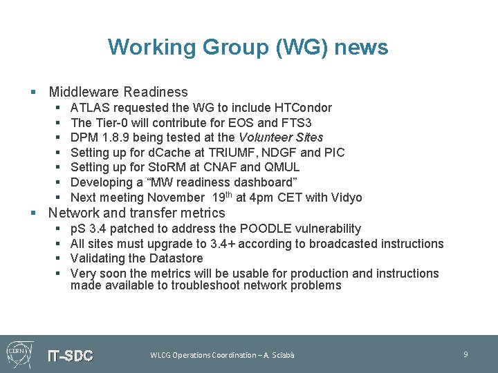 Working Group (WG) news § Middleware Readiness § § § § ATLAS requested the