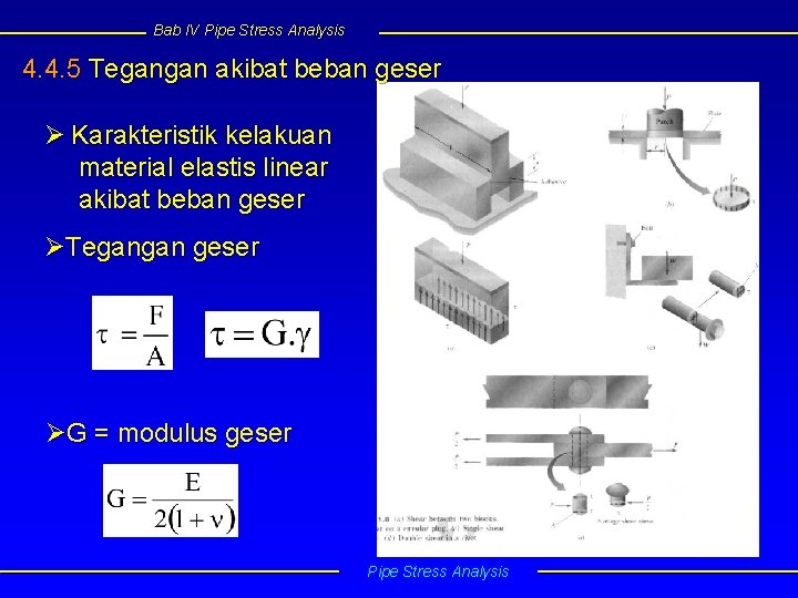 Bab IV Pipe Stress Analysis 4. 4. 5 Tegangan akibat beban geser Ø Karakteristik