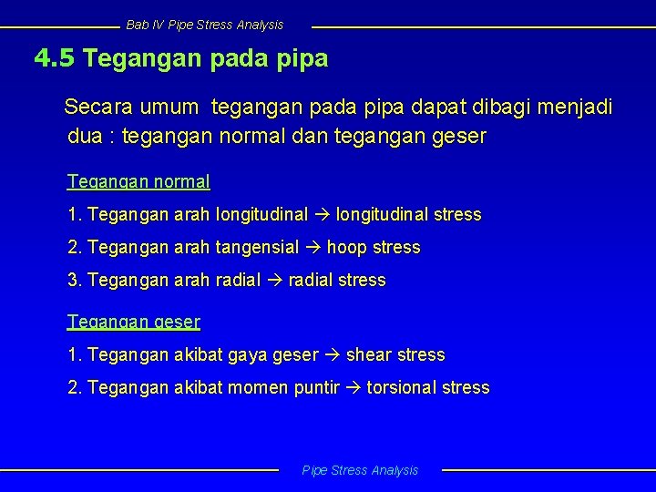 Bab IV Pipe Stress Analysis 4. 5 Tegangan pada pipa Secara umum tegangan pada