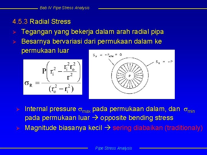 Bab IV Pipe Stress Analysis 4. 5. 3 Radial Stress Ø Tegangan yang bekerja