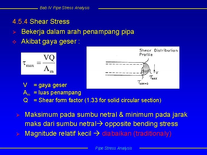 Bab IV Pipe Stress Analysis 4. 5. 4 Shear Stress Ø Bekerja dalam arah