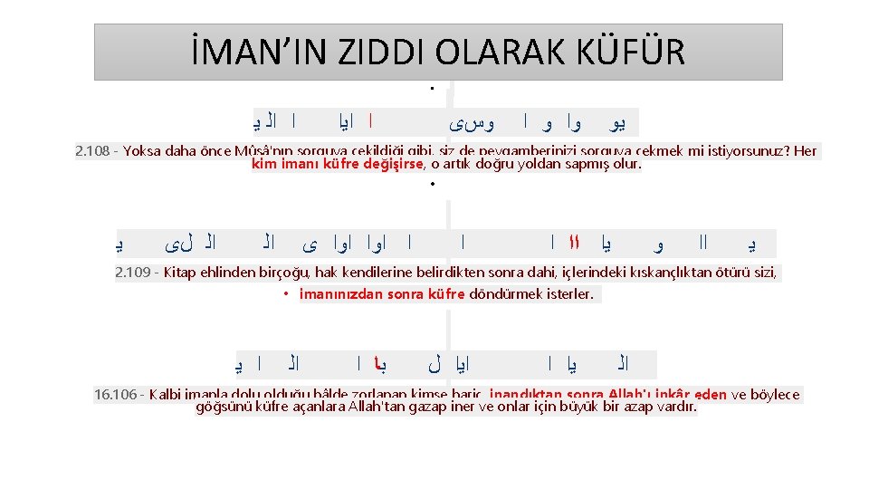 İMAN’IN ZIDDI OLARAK KÜFÜR • ﺍ ﺍﻟ ﻳ ﺍ ﺍﻳﺍ ﻭﺱﻯ ﻭﺍ ﻭ ﺍ