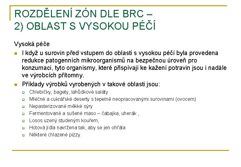 ROZDĚLENÍ ZÓN DLE BRC – 2) OBLAST S VYSOKOU PÉČÍ Vysoká péče n I