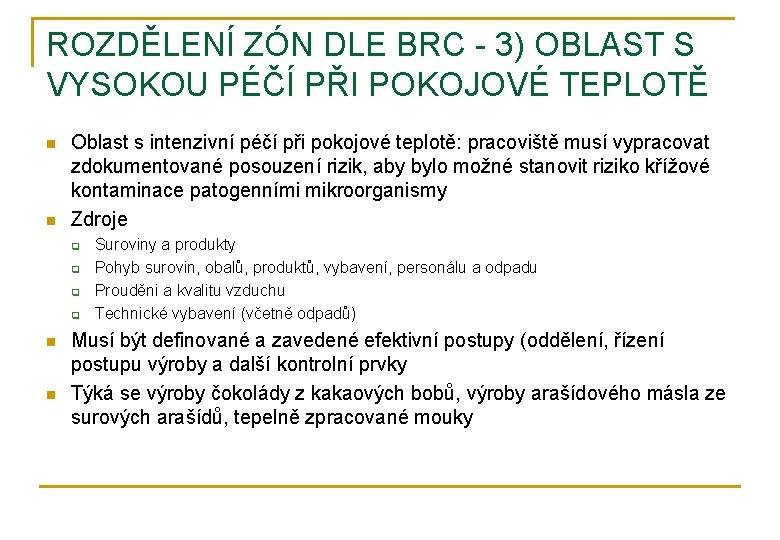 ROZDĚLENÍ ZÓN DLE BRC - 3) OBLAST S VYSOKOU PÉČÍ PŘI POKOJOVÉ TEPLOTĚ n