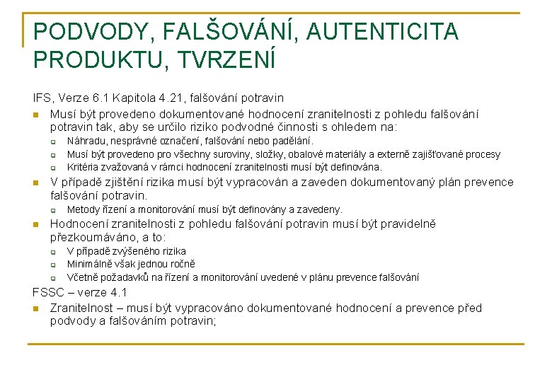 PODVODY, FALŠOVÁNÍ, AUTENTICITA PRODUKTU, TVRZENÍ IFS, Verze 6. 1 Kapitola 4. 21, falšování potravin