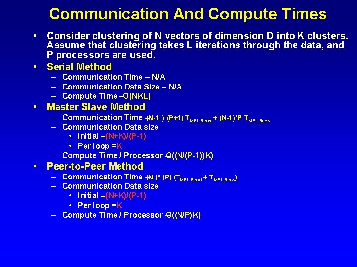 Communication And Compute Times • Consider clustering of N vectors of dimension D into