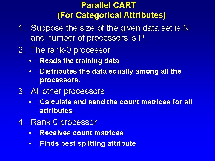 Parallel CART (For Categorical Attributes) 1. Suppose the size of the given data set