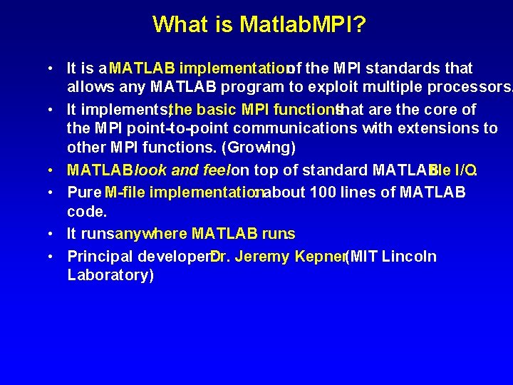 What is Matlab. MPI? • It is a MATLAB implementation of the MPI standards