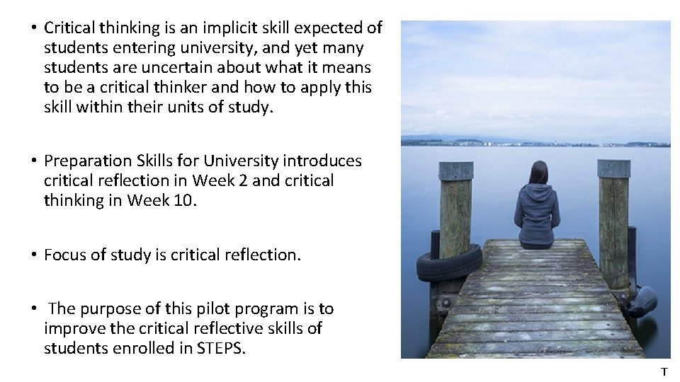  • Critical thinking is an implicit skill expected of students entering university, and
