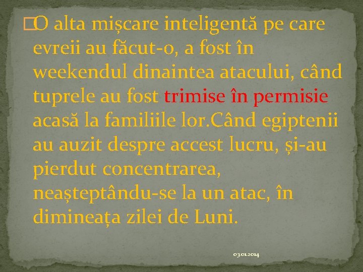 �O alta mișcare inteligentă pe care evreii au făcut-o, a fost în weekendul dinaintea