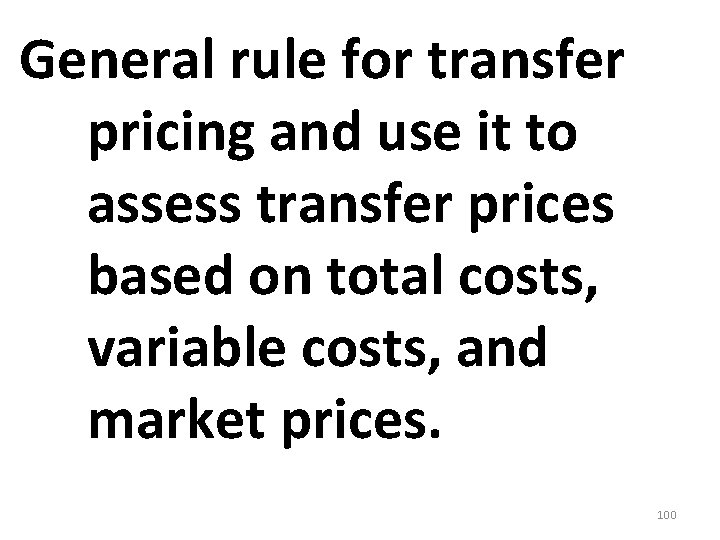 General rule for transfer pricing and use it to assess transfer prices based on