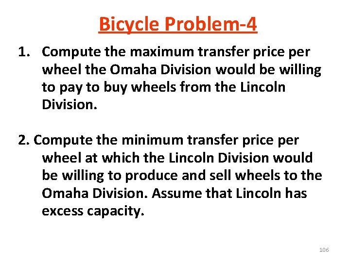 Bicycle Problem-4 1. Compute the maximum transfer price per wheel the Omaha Division would