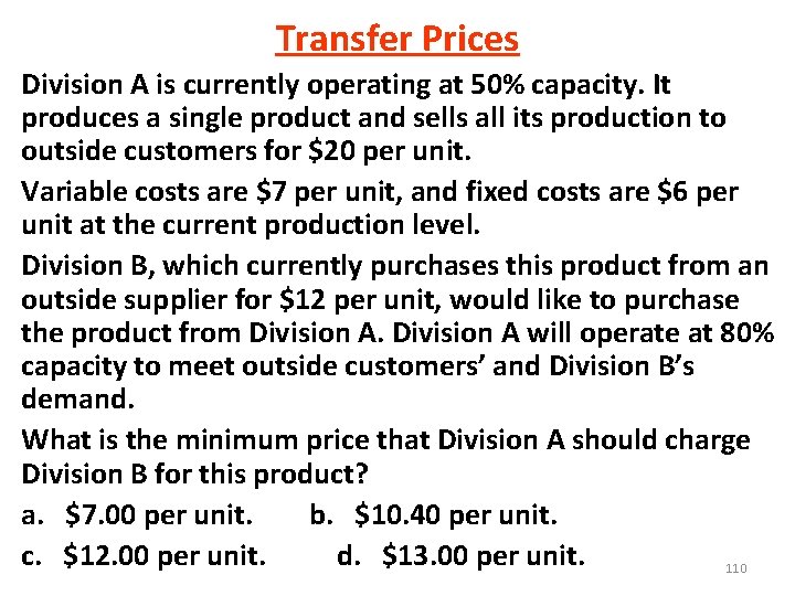 Transfer Prices Division A is currently operating at 50% capacity. It produces a single