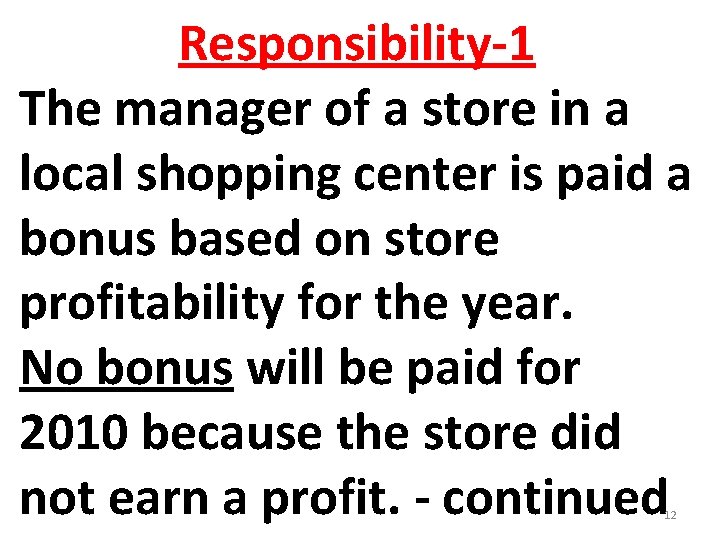 Responsibility-1 The manager of a store in a local shopping center is paid a