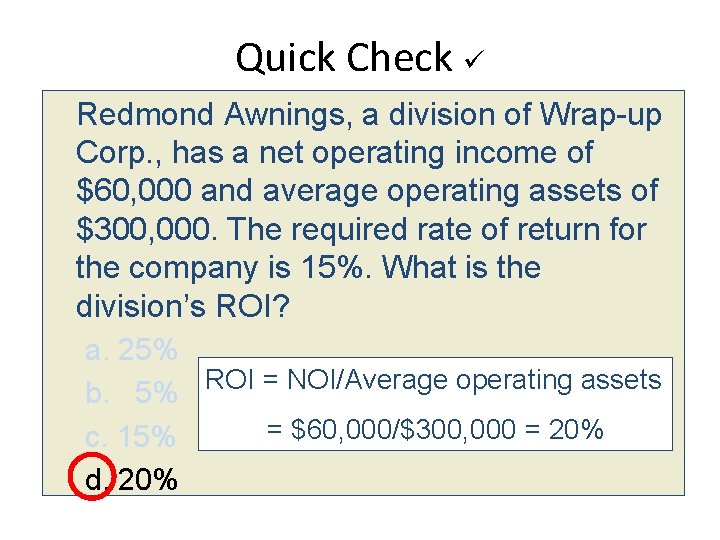 Quick Check Redmond Awnings, a division of Wrap-up Corp. , has a net operating