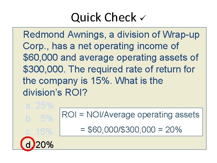 Quick Check Redmond Awnings, a division of Wrap-up Corp. , has a net operating