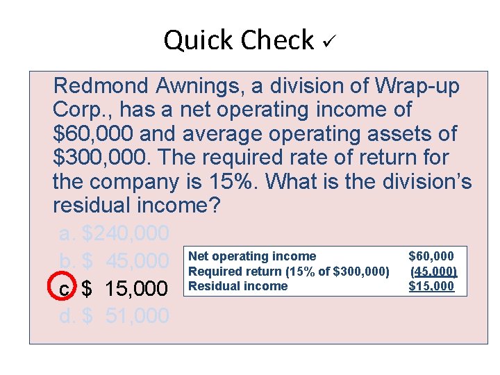 Quick Check Redmond Awnings, a division of Wrap-up Corp. , has a net operating
