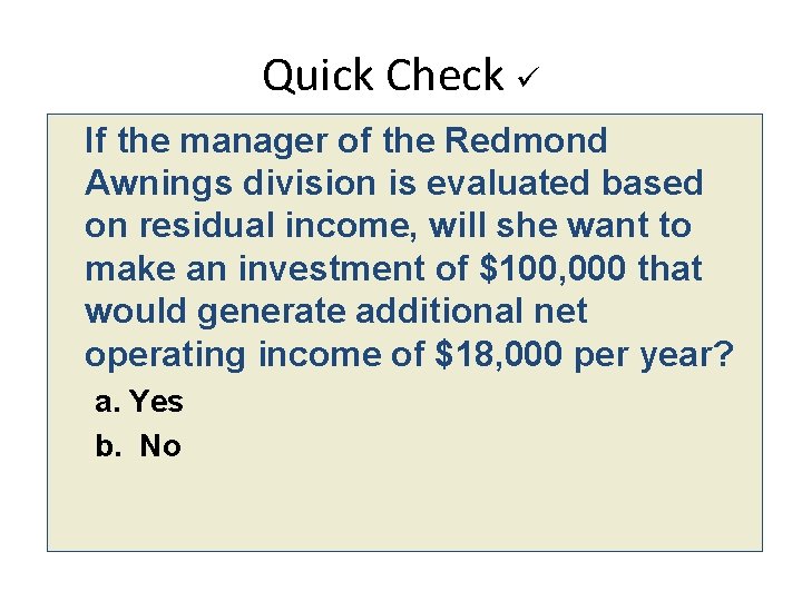 Quick Check If the manager of the Redmond Awnings division is evaluated based on