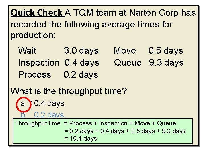 Quick Check A TQM team at Narton Corp has recorded the following average times