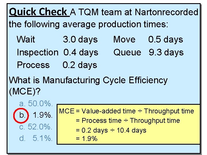 Quick Check A TQM team at Nartonrecorded the following average production times: Wait 3.