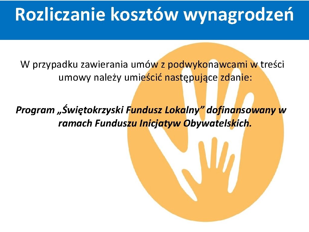 Rozliczanie kosztów wynagrodzeń W przypadku zawierania umów z podwykonawcami w treści umowy należy umieścić