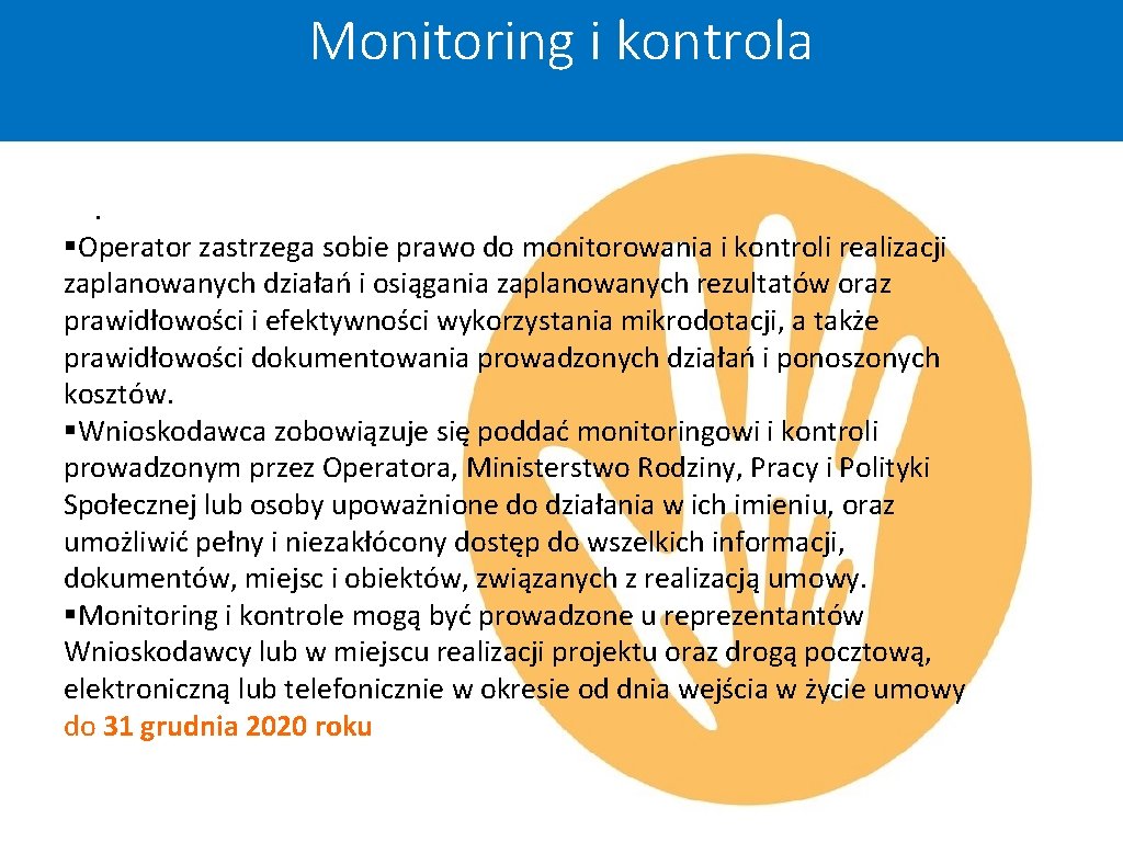 Monitoring i kontrola. §Operator zastrzega sobie prawo do monitorowania i kontroli realizacji zaplanowanych działań