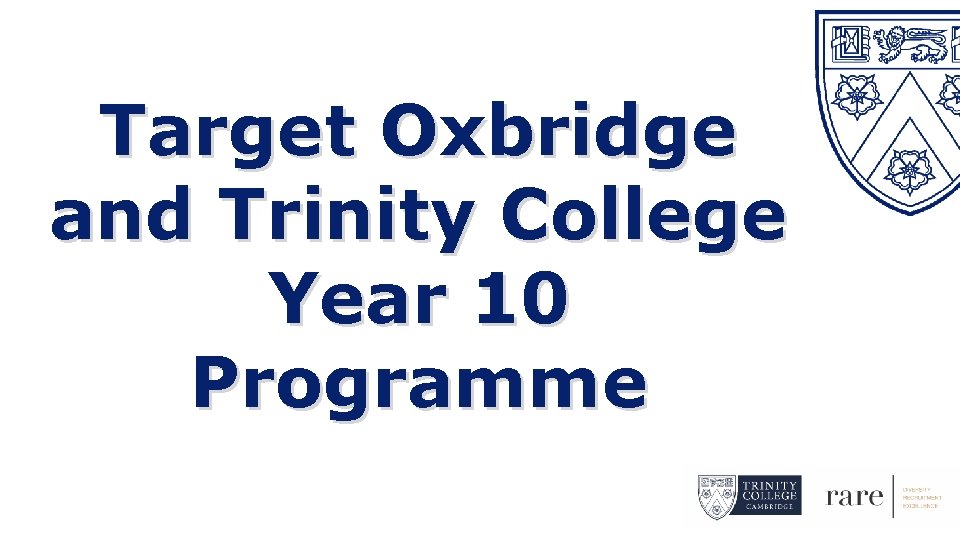 Target Oxbridge and Trinity College Year 10 Programme 
