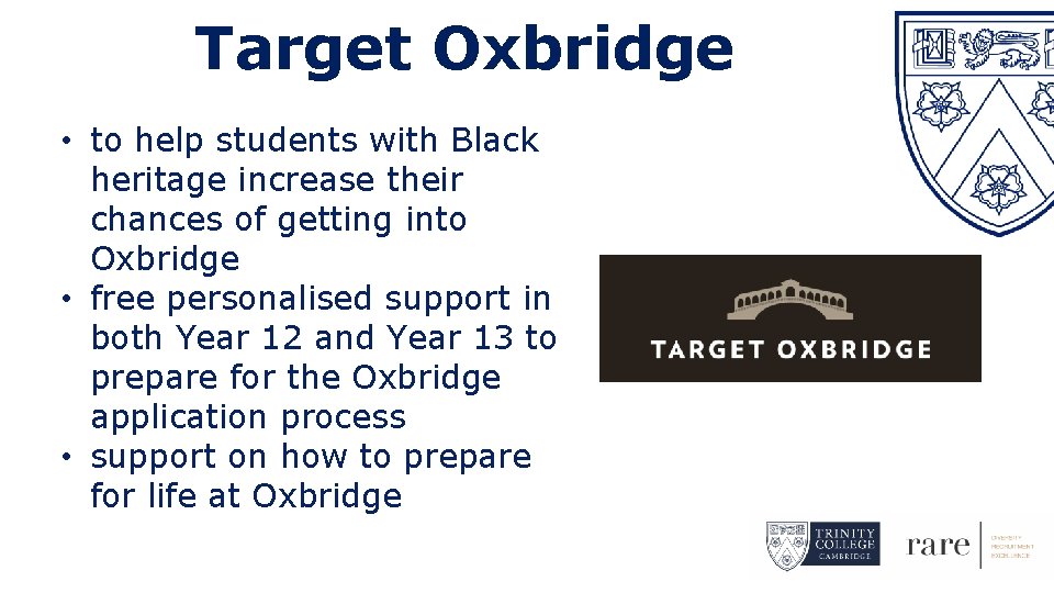 Target Oxbridge • to help students with Black heritage increase their chances of getting