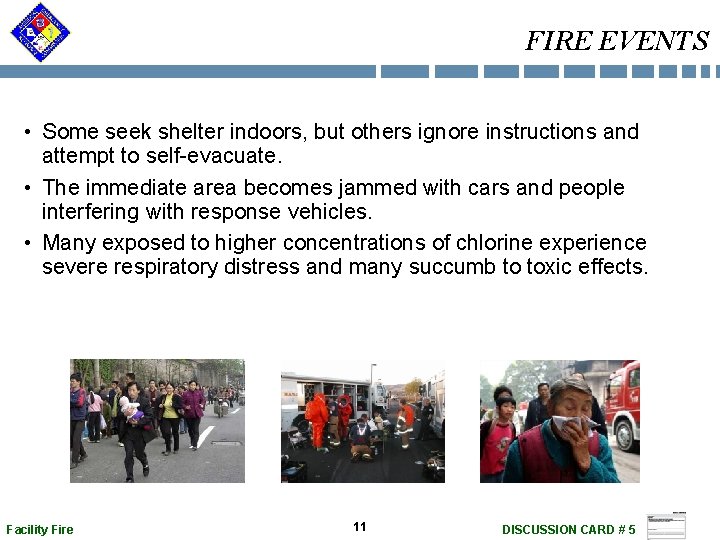 FIRE EVENTS • Some seek shelter indoors, but others ignore instructions and attempt to FIRE EVENTS • Some seek shelter indoors, but others ignore instructions and attempt to