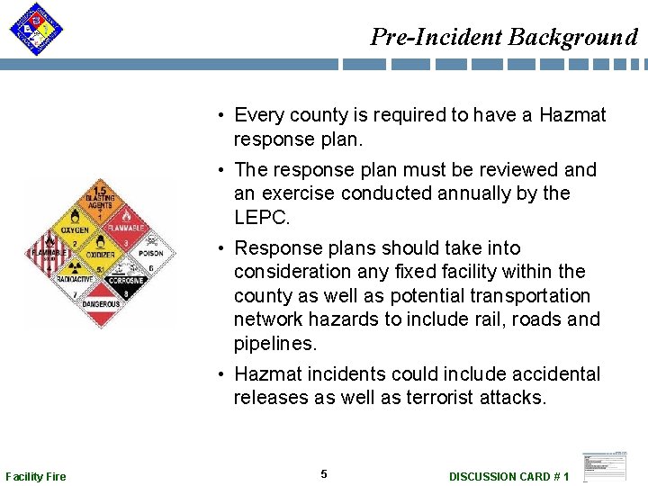 Pre-Incident Background • Every county is required to have a Hazmat response plan. • Pre-Incident Background • Every county is required to have a Hazmat response plan. •