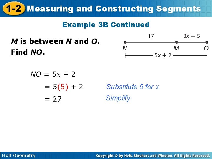 1 -2 Measuring and Constructing Segments Example 3 B Continued M is between N