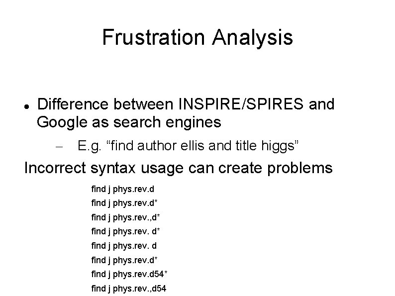Frustration Analysis Difference between INSPIRE/SPIRES and Google as search engines – E. g. “find