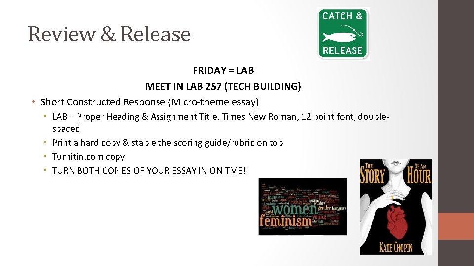 Review & Release FRIDAY = LAB MEET IN LAB 257 (TECH BUILDING) • Short