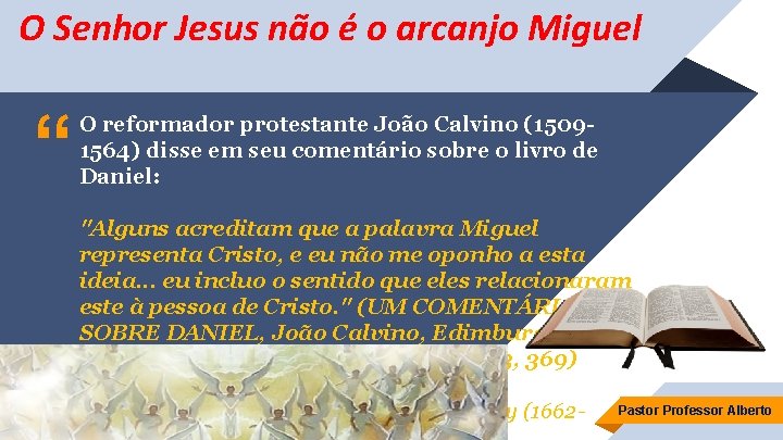 O Senhor Jesus não é o arcanjo Miguel “ O reformador protestante João Calvino