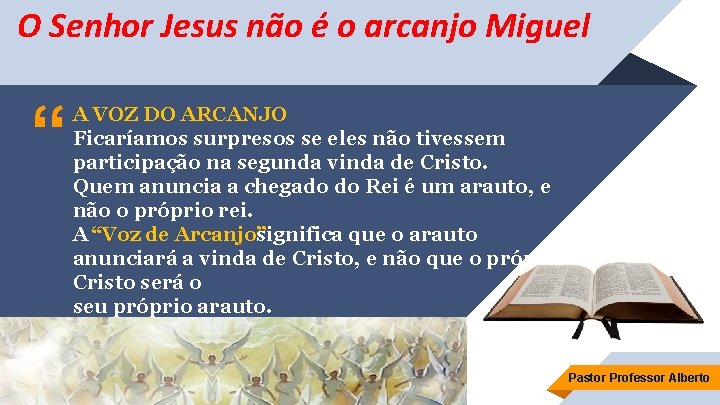 O Senhor Jesus não é o arcanjo Miguel “ A VOZ DO ARCANJO Ficaríamos