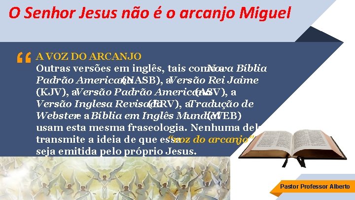 O Senhor Jesus não é o arcanjo Miguel “ A VOZ DO ARCANJO Outras