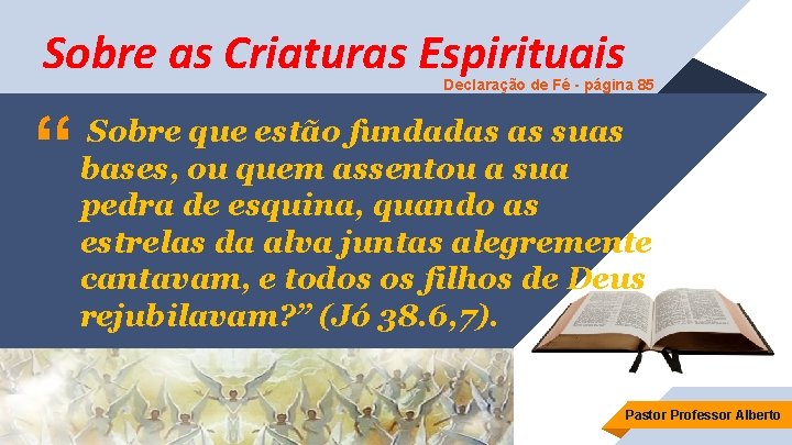 Sobre as Criaturas Espirituais Declaração de Fé - página 85 “ Sobre que estão