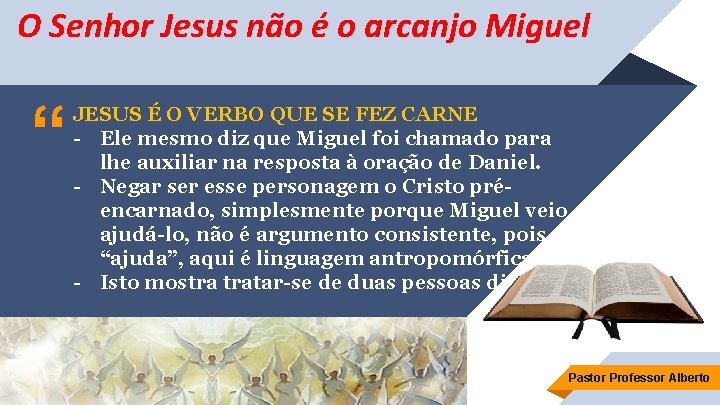 O Senhor Jesus não é o arcanjo Miguel “ JESUS É O VERBO QUE